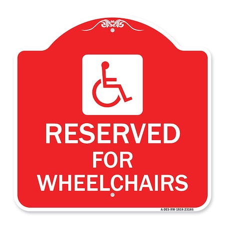 Reserved For Wheelchairs With Graphic, Red & White Aluminum Architectural Sign
